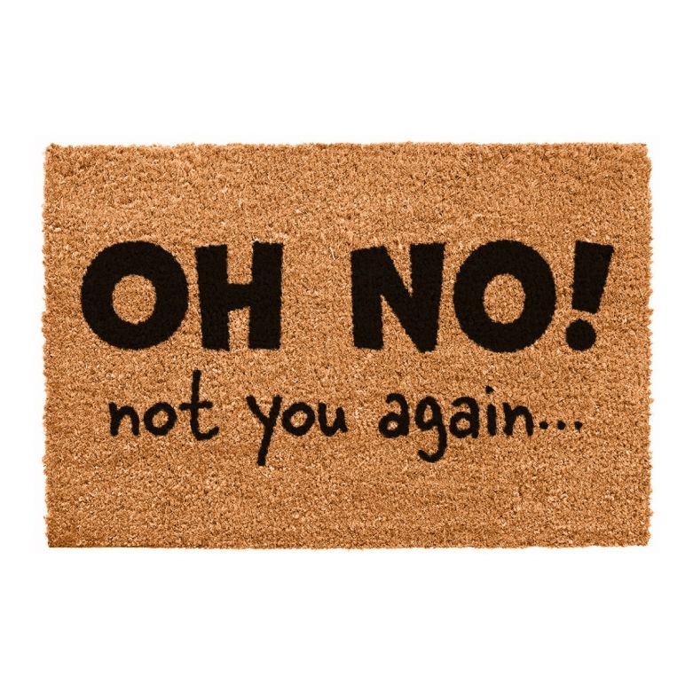 Oh No! Not You Again... Novelty Doormat