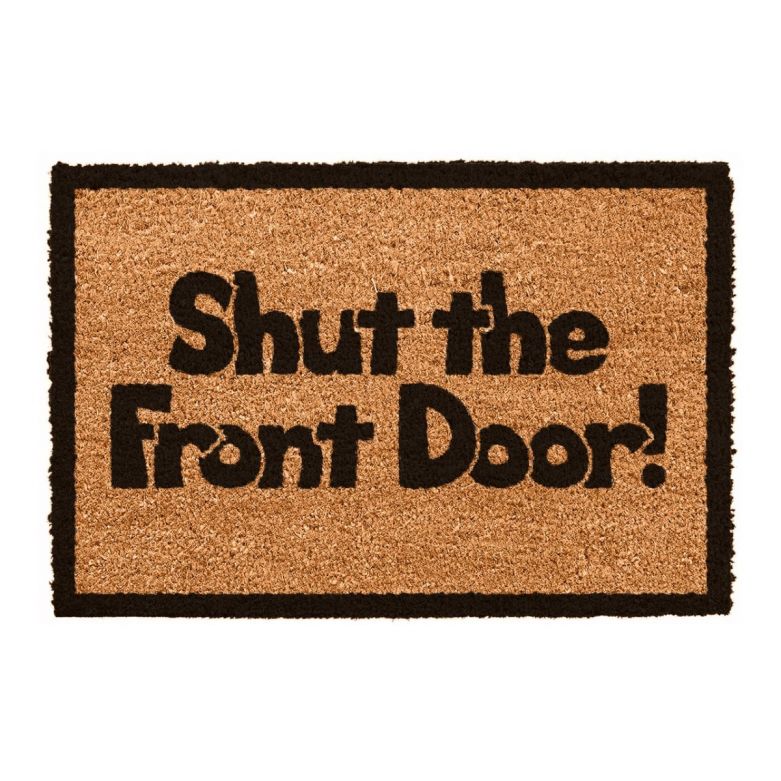 Shut the Front Door! Novelty Doormat (60 x 40cm)